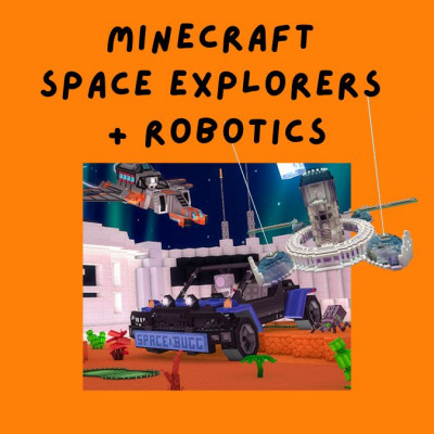 2026 07/06 - Minecraft: Space Explorers + Robotics